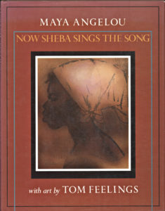 cover of Now Sheba Sings the Song by Maya Angelou with art by Tom Feelings